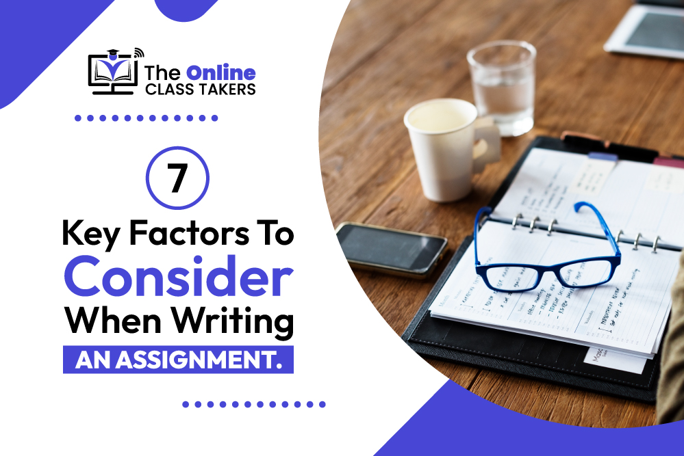 7 key factors to consider when writing an assignment