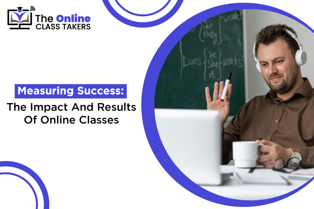 the impact and results of online classes