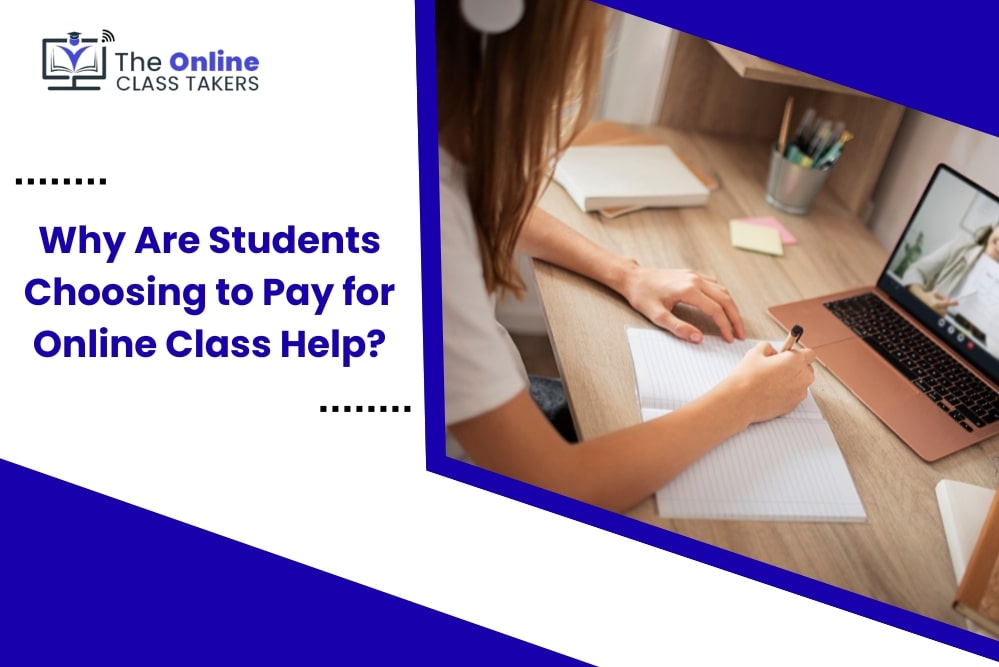 Why Are Students Choosing to Pay for Online Class Help?