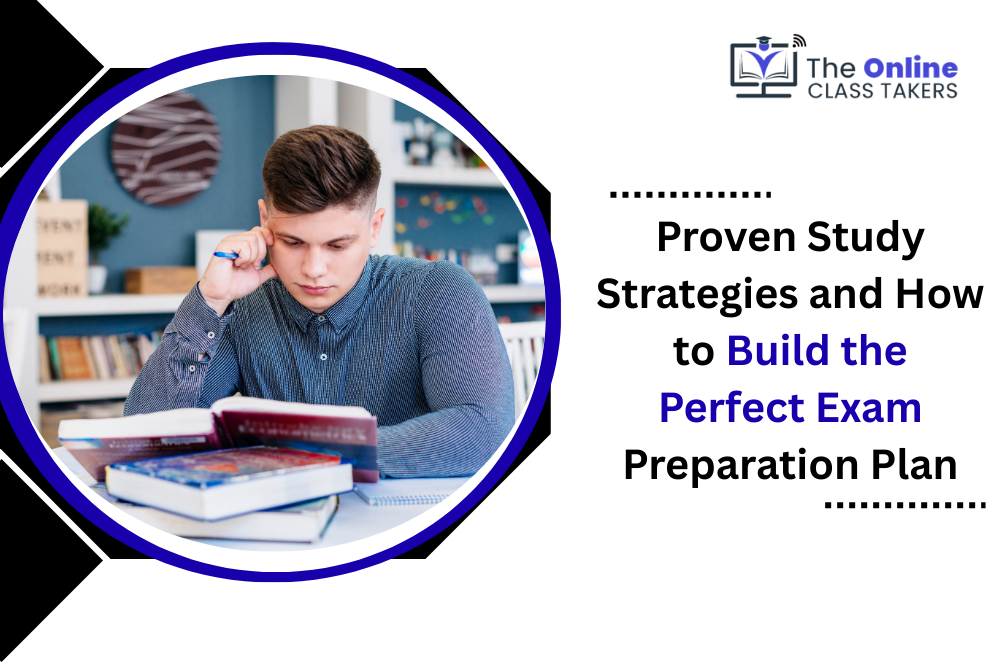Proven Study Strategies and How to Build the Perfect Exam Preparation Plan