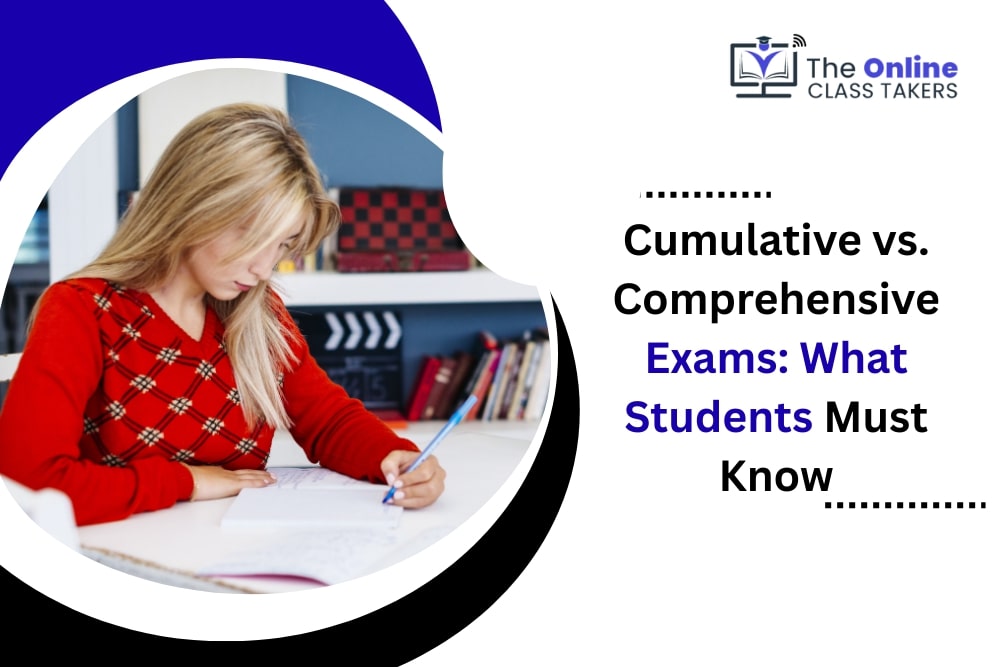 Cumulative vs. Comprehensive Exams What Students Must Know